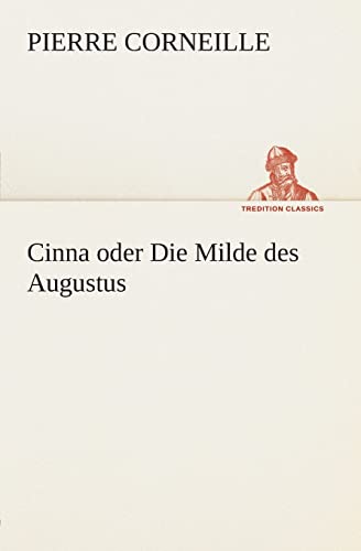 Cinna oder Die Milde des Augustus (TREDITION CLASSICS)